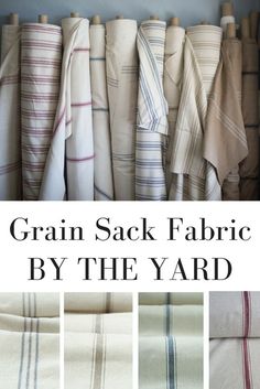 several different types of towels hanging on a rack with the words grain sack fabric by the yard