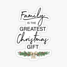 family is the greatest christmas gift sticker