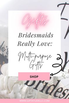 gifts for bridesmaids really love multi - purpose gifts shop sign with text overlay