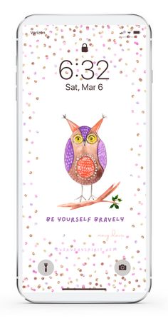 an iphone with the message be yourself bravely on it