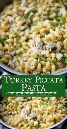 turkey piccata pasta in a skillet with parsley on top and the words turkey piccata pasta above it