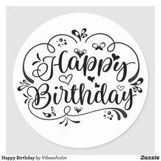 a happy birthday sticker with the words happy birthday written in cursive writing