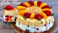 a cake with fruit toppings on it and the words gella - flan