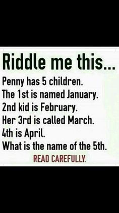 a sign that reads riddle me this penny has 5 children the 1st is named january 2nd is called march 6th