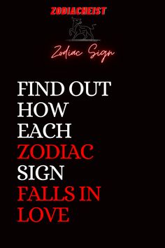 the zodiac sign is in red and white on a black background with words that read find out how each zodiac sign falls in love