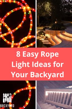 the steps are decorated with colorful lights and there is an image that says 8 easy rope light ideas for your backyard