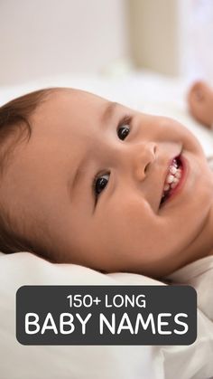 a smiling baby laying on top of a bed next to a bottle of milk with the words, 150 + long baby names