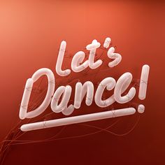 the words let's dance are written in white letters on a red background,