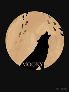 a wolf silhouetted against the moon with footprints on it's back and words that read, moony