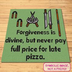 a rug that says, forgingness is divine but never pay full price for late pizza