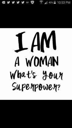 i am a woman, what's your super power? poster with handwritten text