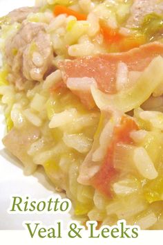 a close up of food on a plate with the words risotto veal and leeks