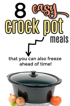 the 8 easy crock pot meals that you can also freeze ahead of time are so quick to make