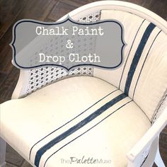 a chair that has been painted and is sitting on top of a wooden floor with the words chalk paint and drop cloth over it