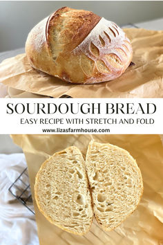 sourdough bread is cut in half and placed on top of brown paper with the words, sourdough bread easy recipe with stretch and fold