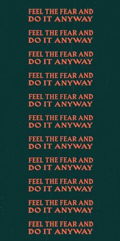 an orange and black poster with the words, feel the fear and do it anyway