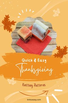 the thanksgiving knitting pattern for quick and easy knits is featured on an orange background