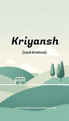 the words kriyansh and lord krishno are in front of a green landscape