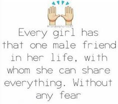 two hands with the words every girl has that one male friend in her life, with whom she can share everything without any fear