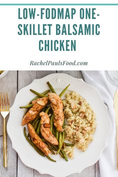 low fodmap one - skillet balsamic chicken on a white plate with green beans and rice