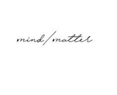 the word mind matters written in cursive writing