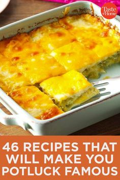 a casserole dish with cheese on top and the words 46 recipes that will make you potluck famous