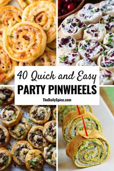 various appetizers and desserts with text overlay that reads 40 quick and easy party pinwheels