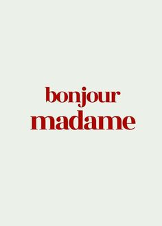 the words bonjou madame are in red and black on a white background,