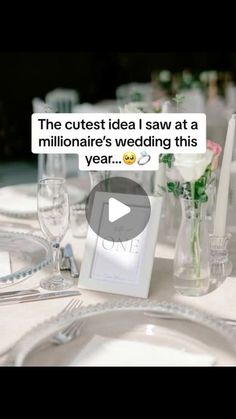 a table set for a wedding with flowers and wine glasses on it, the caption reads'the cutest idea i saw at a millionaires wedding this year