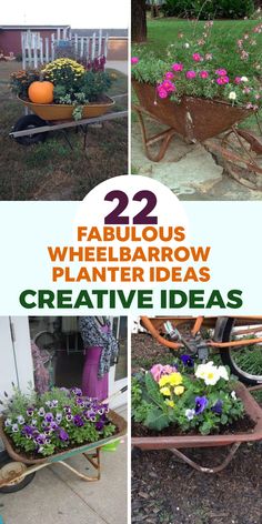 several different pictures with flowers in them and the words 22 fabulous wheelbarrow planter ideas