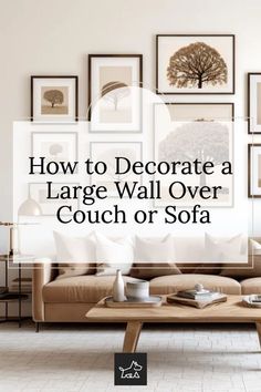 a living room with couches and pictures on the wall above it that says how to decorate a large wall over couch or sofa