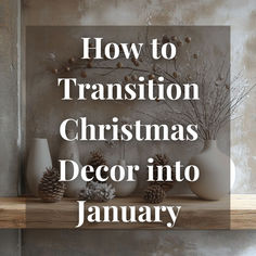 How to Transition Christmas Decor into January January House Decor, Sophisticated Christmas Decor, January Decor Ideas, January Mantle, January Home Decor, Green And White Christmas Decor, January Decorating Ideas, January Decor After Christmas, Non Christmas Winter Decor