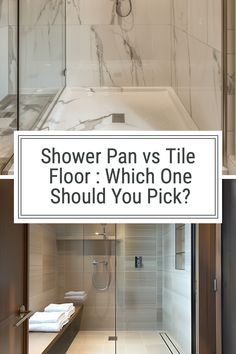 the shower pans are tile floor which one should you pick?