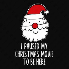 i paused my christmas movie to be here svg file for cricut and silhouette