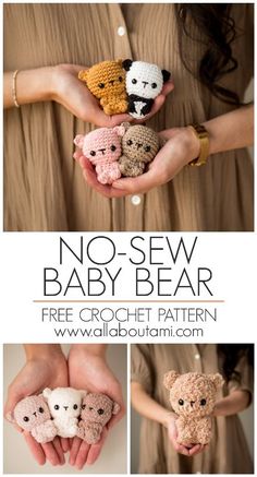 there are three small crocheted animals in their hands with the words, no sew baby bear free crochet pattern