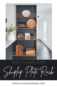 a black and white photo with the words how to make a diy shiplap plate rack