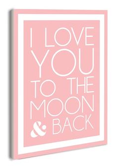 i love you to the moon and back print in pink with white lettering on it