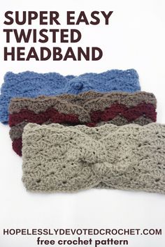 three crocheted headbands with text that reads super easy twisted headband