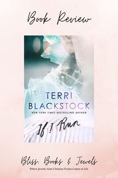 the book cover for terri blackstock's if i run, with an image of a