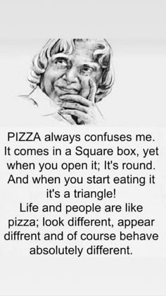 an old woman with her hand on her chin and the words pizza always confuses me it comes in a square box, yet when you open it's round