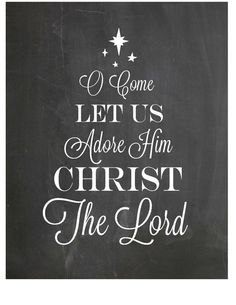 a chalkboard christmas tree with the words come let us adore him christ the lord