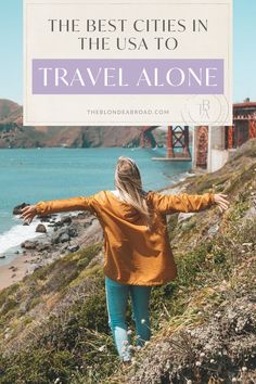 the best cities in the usa to travel alone with text overlay that reads, the best cities in the usa to travel alone