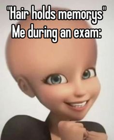 an image of a cartoon character with the words hair holds memorys me during an exam