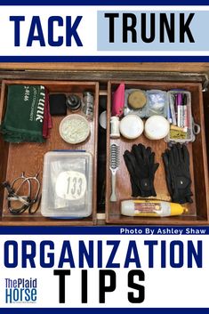 an organized drawer with items in it and the words, tack trunk organization tips on top