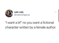 an image of a woman's face with the caption, i want a no you want a fiction character written by a female author