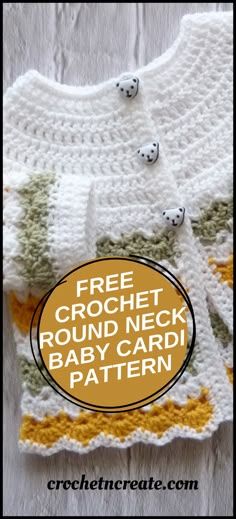 a crochet baby cardigan is shown with the text, free crochet round neck baby cardigan pattern