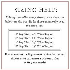 a sign that says, sizing help although we offer many options, the sizes below are the best fit for these commonly used top tier sizes