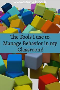 the tools i use to manage behavior in my classroom are colorful cubes with text overlay that reads, the tools i use to manage behavior in my classroom