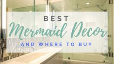 a bathroom with the words best mermaid decor and where to buy it in blue overlay