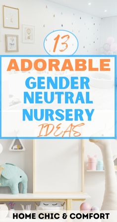 an ad with the words, adorable gender neutral nursery ideas on it in blue and orange